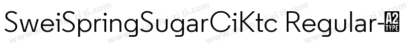 SweiSpringSugarCiKtc Regular字体转换